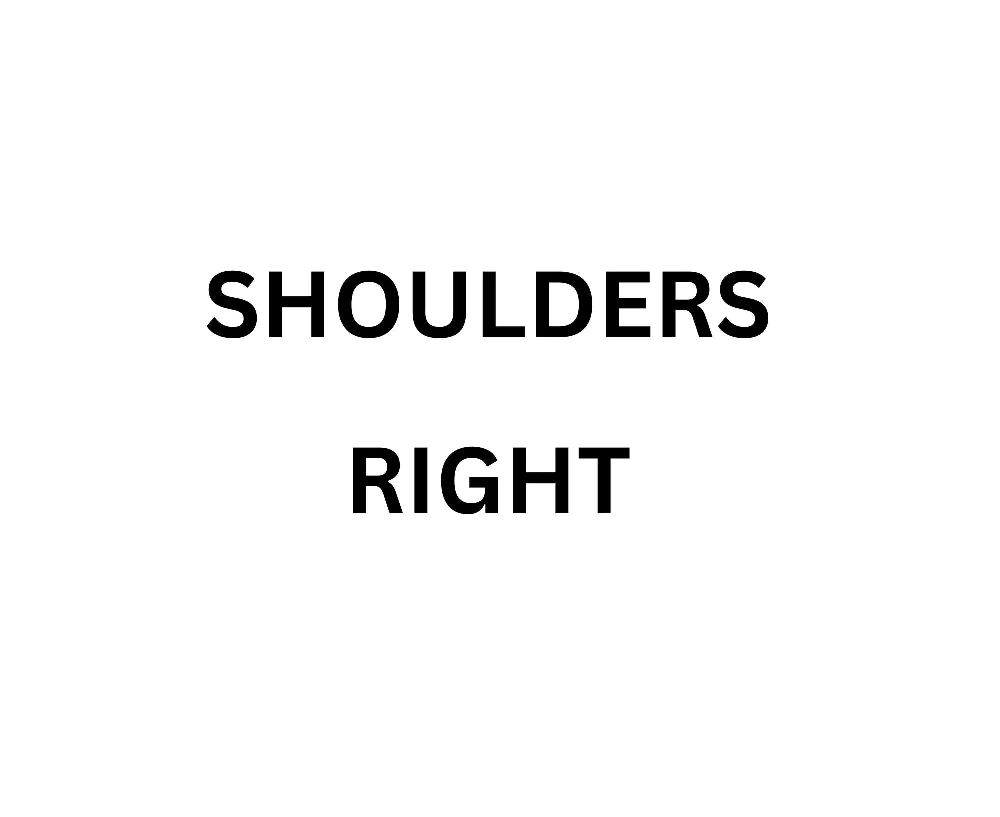 RIGHT Shoulders