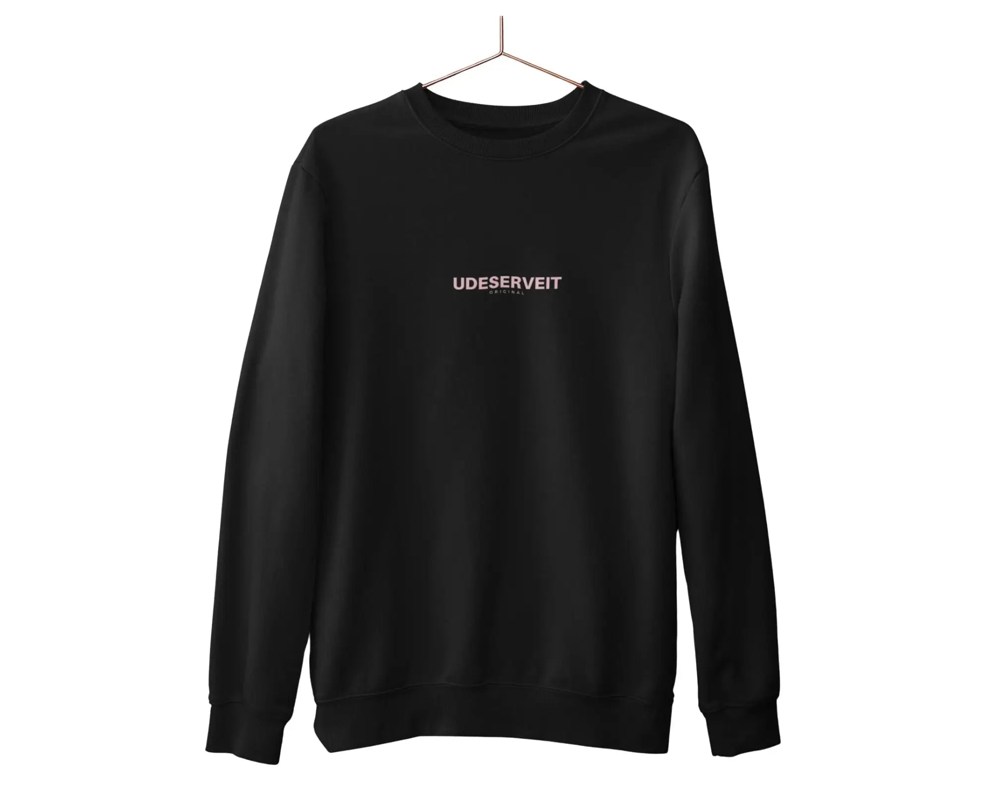 Black sweatshirt with 'UDESERVEIT' text on a white background